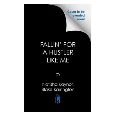 "Fallin' for a Hustler Like Me" - "" ("Raynor Natisha")