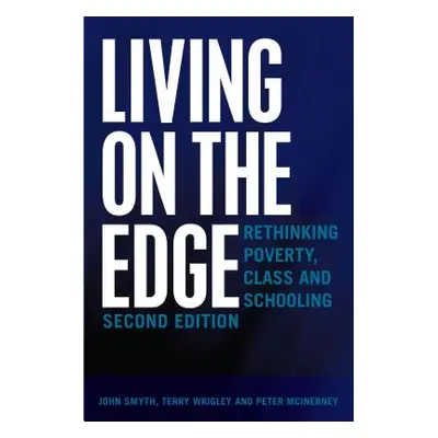 "Living on the Edge: Rethinking Poverty, Class and Schooling, Second Edition" - "" ("DeVitis Jos