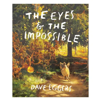 "The Eyes and the Impossible" - "" ("Eggers Dave")