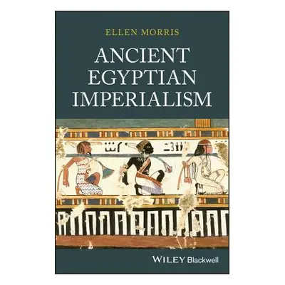 "Ancient Egyptian Imperialism" - "" ("Morris Ellen")