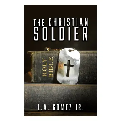 "The Christian Soldier" - "" ("Gomez L. a. Jr.")