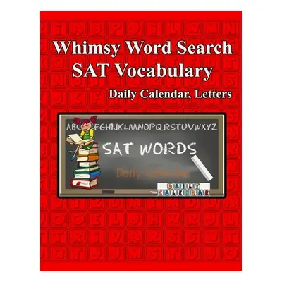 "Whimsy Word Search, SAT Vocabulary - Daily Calendar" - "" ("Mestepey Claire J.")