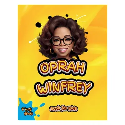 "Oprah Winfrey Book for Kids: The biography of the richest black woman and legendary TV host for