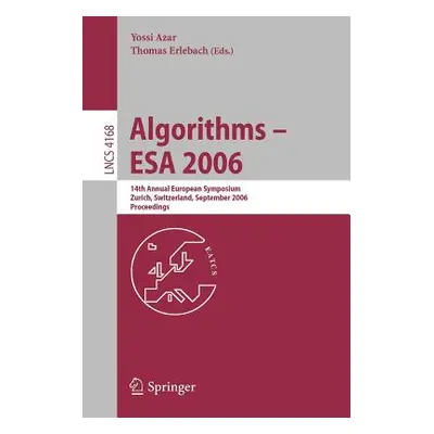 "Algorithms - ESA 2006: 14th Annual European Symposium, Zurich, Switzerland, September 11-13, 20