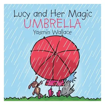 "Lucy and Her Magic Umbrella" - "" ("Wallace Yasmin")