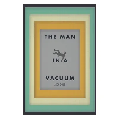 "The Man in a Vacuum" - "" ("Dold Jack")