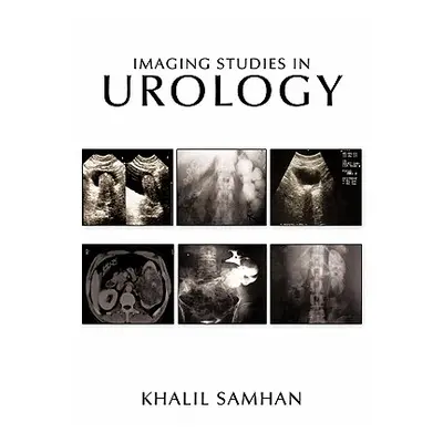 "Imaging Studies in Urology" - "" ("Samhan Khalil-Ahmad")