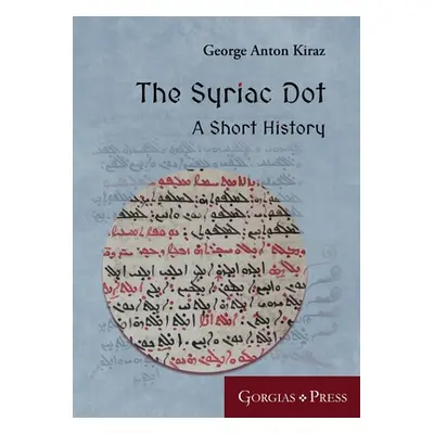 "The Syriac Dot: A Short History" - "" ("Kiraz George Anton")