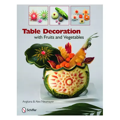 "Table Decoration with Fruits and Vegetables" - "" ("Neumayer Angkana And Alex")