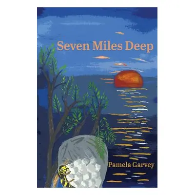 "Seven Miles Deep" - "" ("Garvey Pamela")