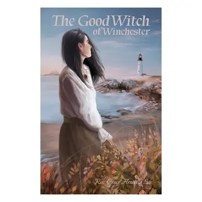 "The Good Witch of Winchester" - "" ("Lee Grace Arabella")