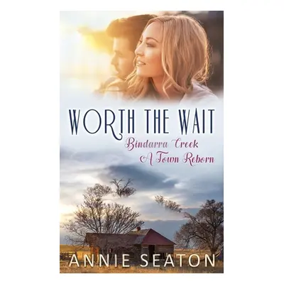 "Worth the Wait" - "" ("Seaton Annie")