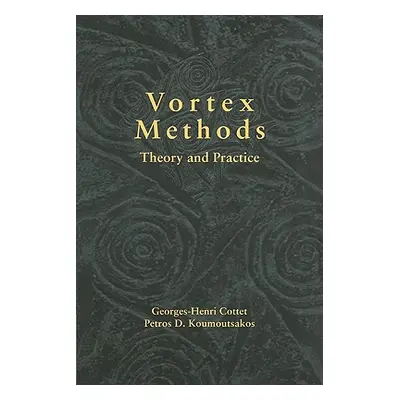 "Vortex Methods: Theory and Practice" - "" ("Cottet Georges-Henri")