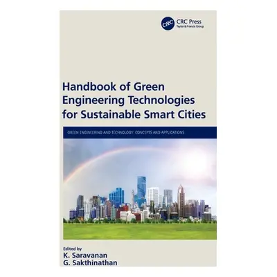 "Handbook of Green Engineering Technologies for Sustainable Smart Cities" - "" ("Saravanan K.")