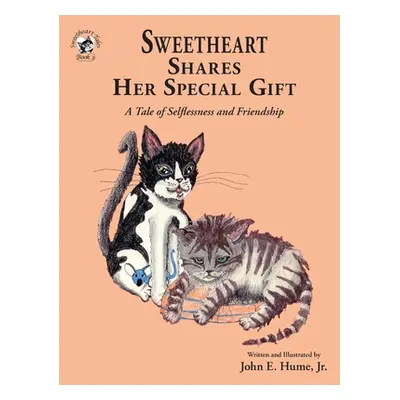 "Sweetheart Shares Her Special Gift: A Tale of Selflessness and Friendship" - "" ("Hume John E. 