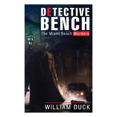 "Detective Bench: The Miami Beach Murders" - "" ("Duck William")