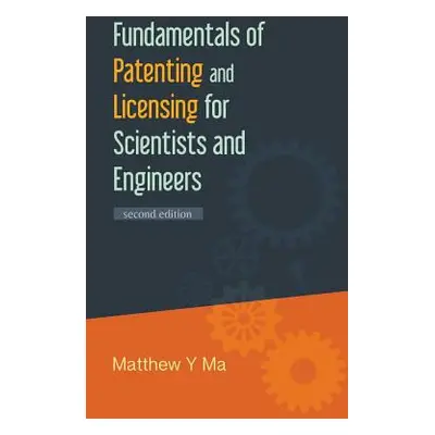 "Fundamentals of Patenting and Licensing for Scientists and Engineers (2nd Edition)" - "" ("Ma M