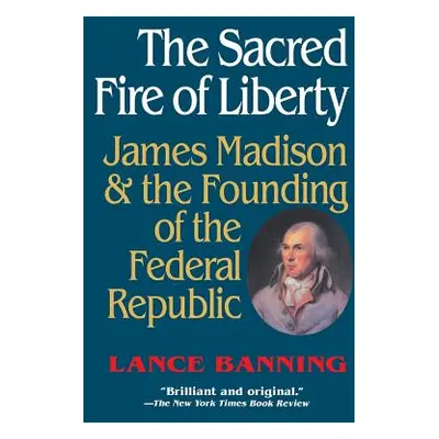 "The Sacred Fire of Liberty" - "" ("Banning Lance")