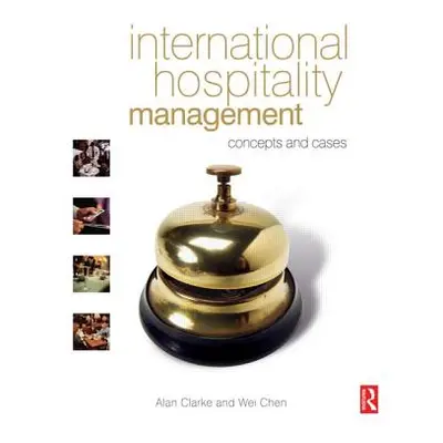 "International Hospitality Management" - "" ("Clarke Alan")