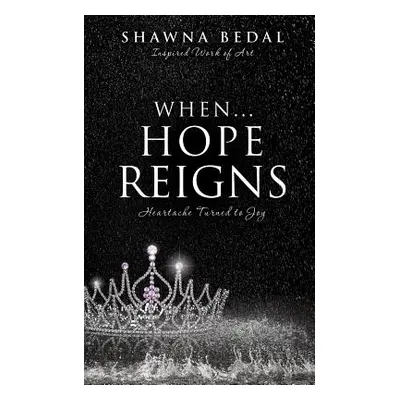 "When...Hope Reigns" - "" ("Bedal Shawna")