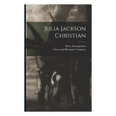 "Julia Jackson Christian" - "" ("Jackson Mary Anna")