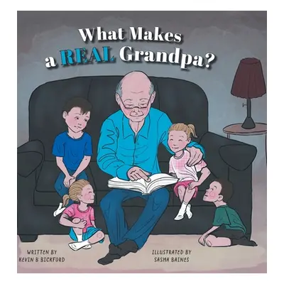 "What Makes a Real Grandpa?" - "" ("Bickford Kevin B.")