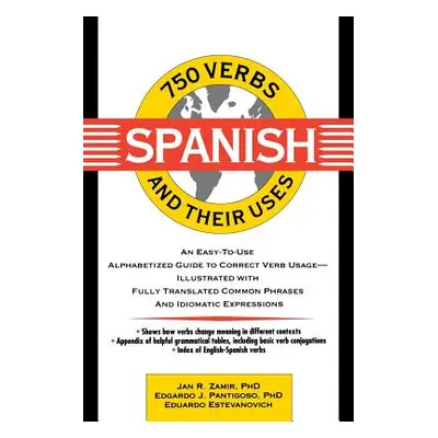 "750 Spanish Verbs and Their Uses" - "" ("Zamir Jan R.")