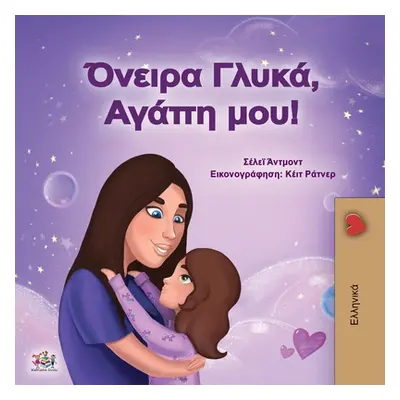 "Sweet Dreams, My Love (Greek Book for Kids)" - "" ("Admont Shelley")