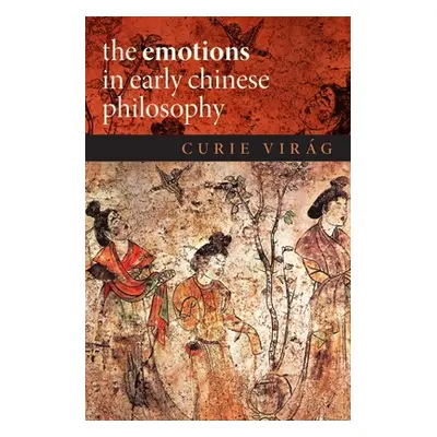 "Emotions in Early Chinese Philosophy" - "" ("Virg Curie")