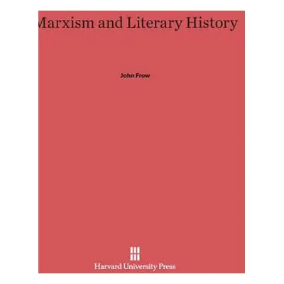 "Marxism and Literary History" - "" ("Frow John")