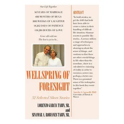 "Wellspring of Foresight: 32 Short Stories" - "" ("Tabin Lorenzo Garcia Sr.")