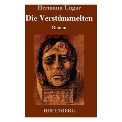 "Die Verstmmelten: Roman" - "" ("Ungar Hermann")