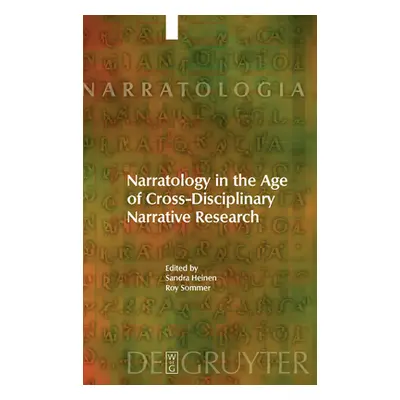 "Narratology in the Age of Cross-Disciplinary Narrative Research" - "" ("Heinen Sandra")