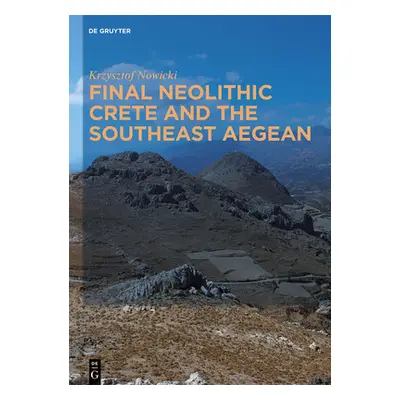 "Final Neolithic Crete and the Southeast Aegean" - "" ("Nowicki Krzysztof")