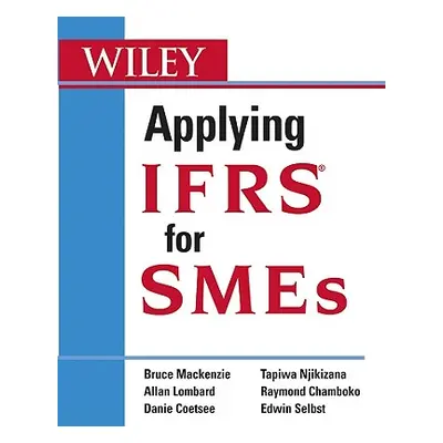 "Applying Ifrs for Smes" - "" ("MacKenzie Bruce")