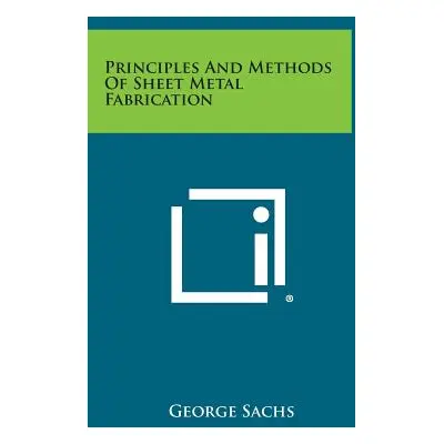 "Principles and Methods of Sheet Metal Fabrication" - "" ("Sachs George")