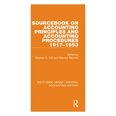 "Sourcebook on Accounting Principles and Accounting Procedures, 1917-1953" - "" ("Zeff Stephen a