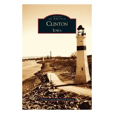 "Clinton Iowa" - "" ("Clinton County Historical Society")