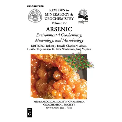 "Arsenic: Environmental Geochemistry, Mineralogy, and Microbiology" - "" ("Bowell Robert")