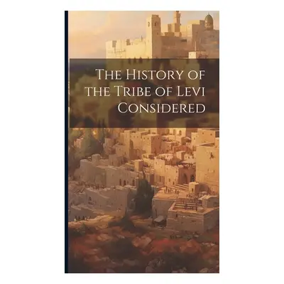 "The History of the Tribe of Levi Considered" - "" ("Anonymous")