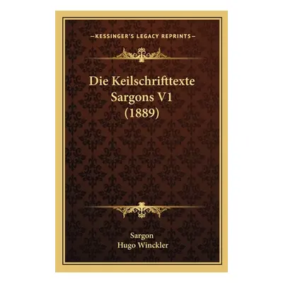 "Die Keilschrifttexte Sargons V1 (1889)" - "" ("Sargon")