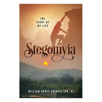 "Stegomyia: The Story of My Life" - "" ("Adeniyi William Kunle")