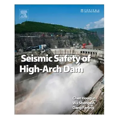 "Seismic Safety of High Arch Dams" - "" ("Chen Houqun")