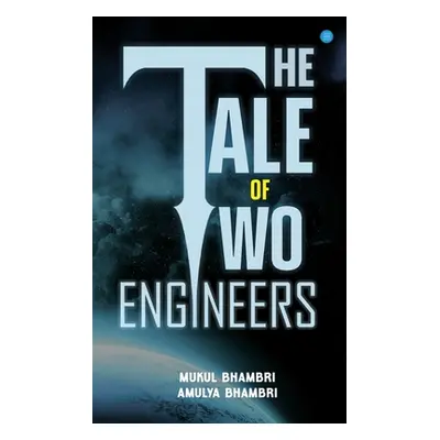 "The Tale of Two Engineers" - "" ("Bhambri Mukul")