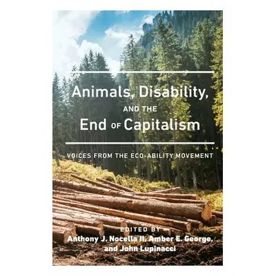 "Animals, Disability, and the End of Capitalism: Voices from the Eco-ability Movement" - "" ("No