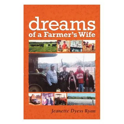 "Dreams of a Farmer's Wife" - "" ("Ryan Jeanette Dyess")