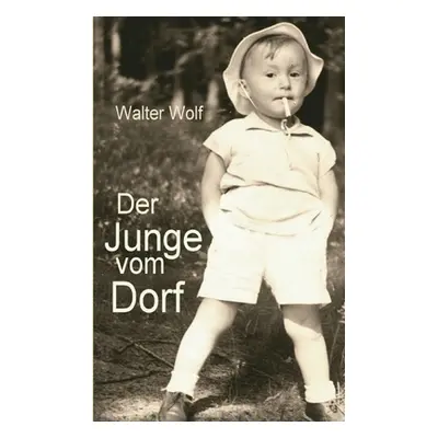 "Der Junge vom Dorf: Ein kulturhistorisches Exeriment" - "" ("Wolf Walter")