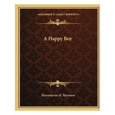 "A Happy Boy" - "" ("Bjornson Bjornstjerne M.")