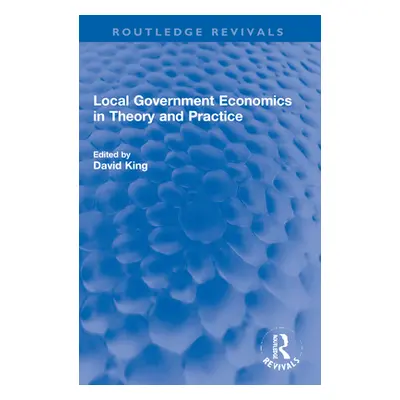 "Local Government Economics in Theory and Practice" - "" ("King David Neden")