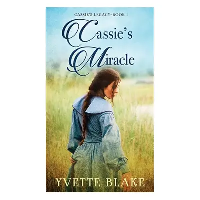 "Cassie's Miracle" - "" ("Blake Yvette")